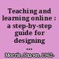Teaching and learning online : a step-by-step guide for designing an online K-12 school program /