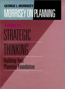 Morrisey on planning : a guide to strategic thinking : building your planning foundation /