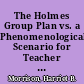 The Holmes Group Plan vs. a Phenomenological Scenario for Teacher Education An Epistemological Methodological Comparison /