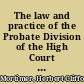 The law and practice of the Probate Division of the High Court of Justice with appendices of statutes, stamp duties, rules, instructions and memoranda, fees, costs, forms, and precedents of pleading.