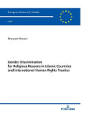 Gender discrimination for religious reasons in Islamic countries and international human rights treaties /