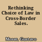 Rethinking Choice of Law in Cross-Border Sales.