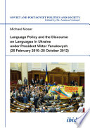 Language Policy and Discourse on Languages in Ukraine under President Viktor Yanukovych.