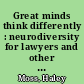 Great minds think differently : neurodiversity for lawyers and other professionals /