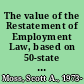 The value of the Restatement of Employment Law, based on 50-state empirical analyses and the importance of clarifying disputed issues - but with caveats about the Restatements imperfect work product /