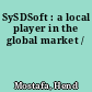 SySDSoft : a local player in the global market /