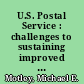U.S. Postal Service : challenges to sustaining improved performance : statement of Michael E. Motley, Acting Director, Government Business Operations Issues, [General Government Division], before the Subcommittee on the Postal Service, House Committee on Government Reform and Oversight /