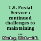 U.S. Postal Service : continued challenges to maintaining improved performance : statement of Michael E. Motley, Associate Director, Government Business Operations Issues [General Government Division], before the Subcommittee on the Postal Service, House Committee on Government Reform and Oversight /