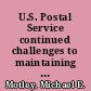U.S. Postal Service continued challenges to maintaining improved performance : statement of Michael E. Motley, Associate Director, Government Business Operations Issues [General Government Division], before the Subcommittee on the Postal Service, House Committee on Government Reform and Oversight /