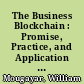 The Business Blockchain : Promise, Practice, and Application of the Next Internet Technology