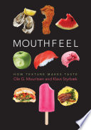 Mouthfeel : how texture makes taste /
