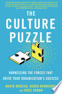 The Culture Puzzle Harnessing the Forces That Drive Your Organization's Success.