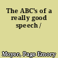 The ABC's of a really good speech /