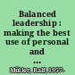 Balanced leadership : making the best use of personal and team leadership in projects /
