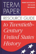 Term paper resource guide to twentieth-century United States history /