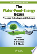 The water-food-energy nexus : processes, technologies, and challenges /