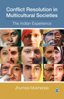Conflict resolution in multicultural societies : the Indian experience /
