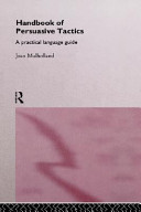 Handbook of persuasive tactics : a practical language guide /