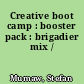 Creative boot camp : booster pack : brigadier mix /