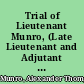 Trial of Lieutenant Munro, (Late Lieutenant and Adjutant in the Royal Horse Guards, Blue) for the murder of Lieutenant-Colonel Fawcett /