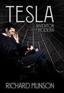 Tesla : inventor of the modern /