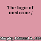 The logic of medicine /