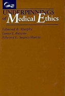 Underpinnings of medical ethics /
