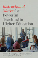 Instructional moves for powerful teaching in higher education /