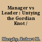 Manager vs Leader : Untying the Gordian Knot /