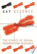 Gay science : the ethics of sexual orientation research /