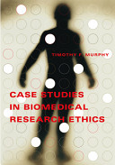 Case studies in biomedical research ethics /