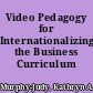 Video Pedagogy for Internationalizing the Business Curriculum