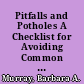 Pitfalls and Potholes A Checklist for Avoiding Common Mistakes of Beginning Teachers. NEA Checklist Series /