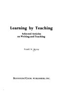 Learning by teaching : selected articles on writing and teaching /