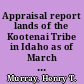 Appraisal report lands of the Kootenai Tribe in Idaho as of March 8, 1859, docket 154 /