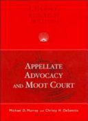 Appellate advocacy and moot court /