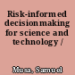 Risk-informed decisionmaking for science and technology /