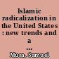 Islamic radicalization in the United States : new trends and a proposed methodology for disruption /