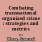 Combating transnational organized crime : strategies and metrics for the threat /