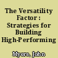 The Versatility Factor : Strategies for Building High-Performing Relationships.