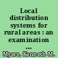 Local distribution systems for rural areas : an examination of emerging technologies /