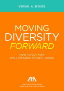 Moving diversity forward : how to go from well-meaning to well-doing /