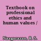 Textbook on professional ethics and human values /