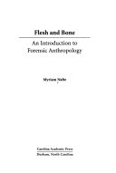 Flesh and bone : an introduction to forensic anthropology /