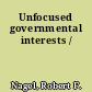 Unfocused governmental interests /