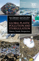 Global plastic pollution and its regulation history, trends, perspectives /
