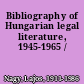 Bibliography of Hungarian legal literature, 1945-1965 /