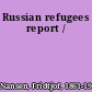Russian refugees report /