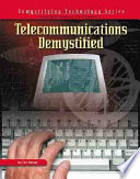Telecommunications demystified : a streamlined course in digital communications (and some analog) for EE students and practicing engineers /