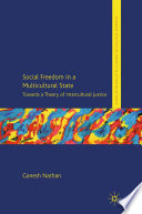 Social freedom in a multicultural state towards a theory of intercultural justice /